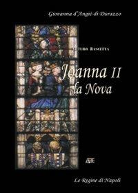 Joanna II La Nova. Giovanna d'Angiò di Durazzo - Arturo Bascetta - copertina