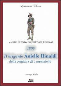 1809. Il brigante Aniello Rinaldi della comitiva di Laurenziello - Edmondo Marra - copertina