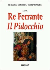 Re Ferrante il Pidocchio (1442-1465). Il regno di Napoli (la rotta di Sarno) - copertina