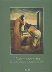 L'estate incantata. La Versilia nelle opere di Dazzi, Carrà, Soffici - copertina