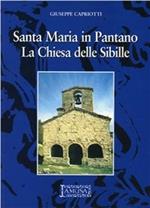 Santa Maria in Pantano. La Chiesa delle Sibille