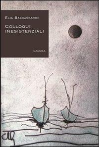 Colloqui inesistenziali - Elia Baldassarre - copertina