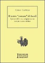 Il teatro «romano» di Ascoli. Ipotesi della sua origine come tempio-teatro italico