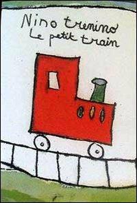 Nino trenino-Le petit train - Florence Faval,Pierre Hornain - copertina