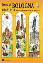 Storia di Bologna illustrata. Ediz. italiana e inglese