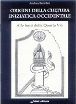 Origini della cultura iniziatica occidentale. Le fonti della quarta via