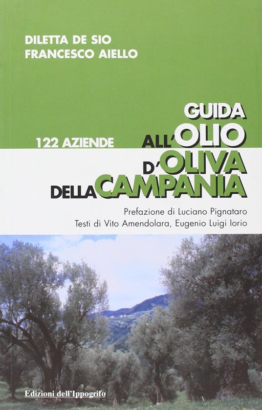 Guida all'olio d'oliva della Campania - Diletta De Sio,Francesco Aiello - copertina