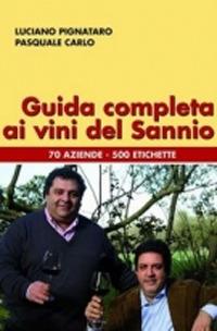 Guida completa ai vini del Sannio - Luciano Pignataro,Pasquale Carlo - copertina