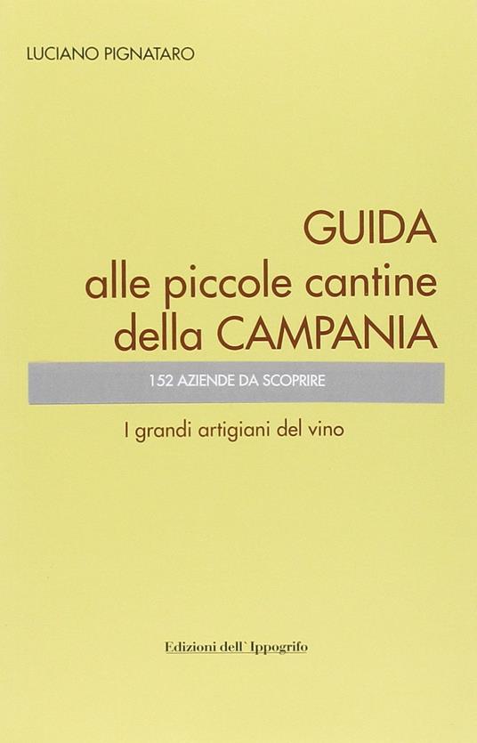 Guida alle piccole cantine della Campania - Luciano Pignataro - copertina