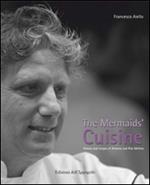 The mermaids' cuisine. History and recipes of Antonio and Rita Mellino