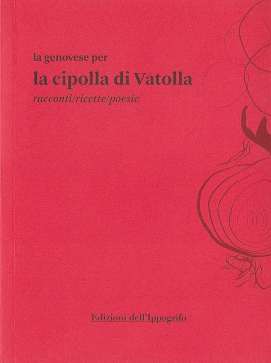 La genovese per la cipolla di Vatolla. Racconti/ricette/poesie - Franco Russo,Gianni Ferramosca - copertina