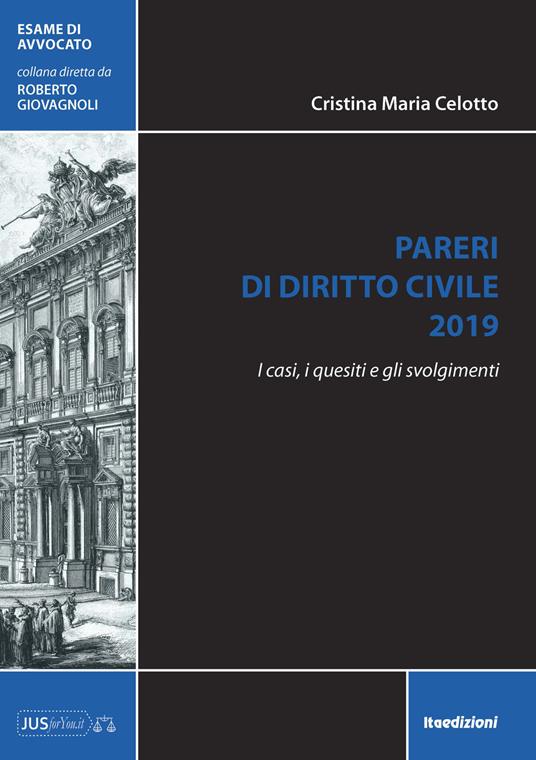 Pareri di diritto civile 2019. I casi, i quesiti e gli svolgimenti - Cristina Maria Celotto - copertina
