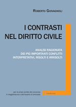 I contrasti nel diritto civile. Analisi ragionata dei più importanti conflitti interpretativi, risolti e irrisolti