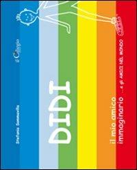 Didi il mio amico immaginario... e gli amici nel mondo - Stefania Sommavilla - copertina