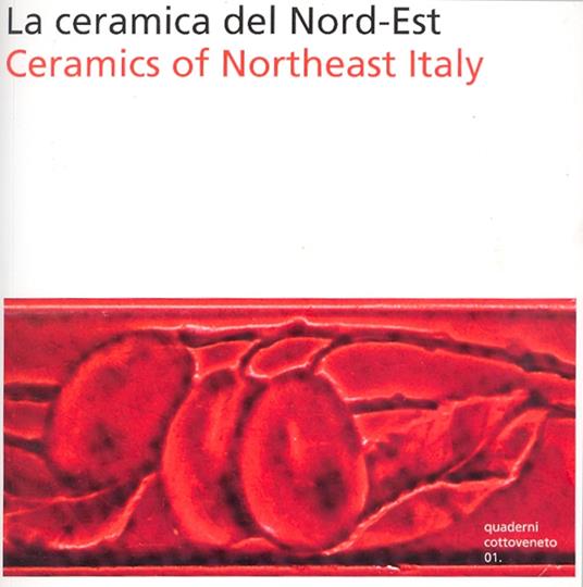 La ceramica del nord-est. Ediz. italiana e inglese - copertina