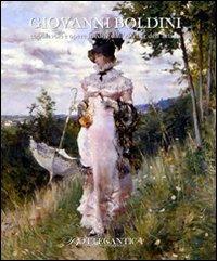 Giovanni Boldini. Capolavori e opere inedite dell'atelier dell'artista. Ediz. illustrata - copertina