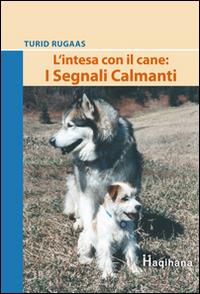 L' intesa con il cane: i segnali calmanti - Turid Rugaas - copertina