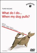 What do I do... When my dog pulls? DVD
