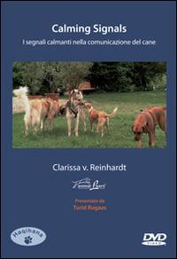 Calming signals. I segnali calmanti nella comunicazione del cane. DVD - Clarissa von Reinhardt - copertina