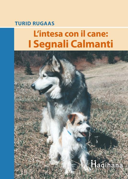 L'intesa con il cane: I Segnali Calmanti - Turid Rugaas - ebook
