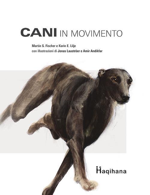 Cani in movimento. Con DVD video - Martin S. Fischer,Karin E. Lilje - copertina