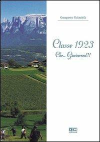 Classe 1923. Che... giovinezza!!! - Giampietro Rolandelli - copertina