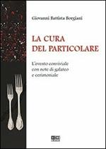 La cura del particolare. L'evento conviviale con note di galateo e cerimoniale