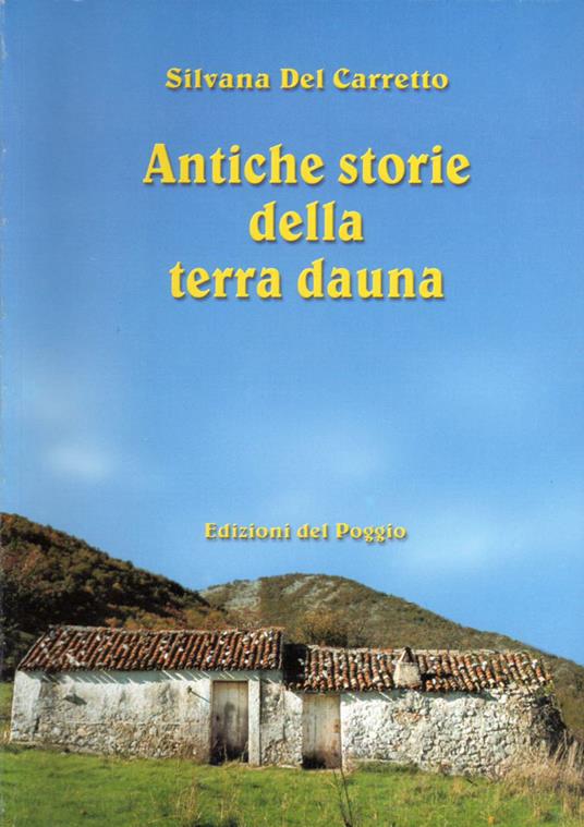 Antiche storie della terra dauna - Silvana Del Carretto - copertina