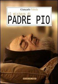Il mistero di Padre Pio - Giancarlo Padula - copertina