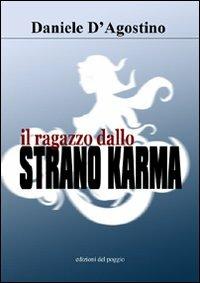Il ragazzo dallo strano karma - Daniele D'Agostino - copertina