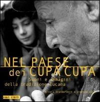 Nel paese dei cupa cupa. Suoni e immagini della tradizione lucana. Con CD Audio - Nicola Scaldaferri,Stefano Vaja - copertina