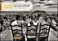 L'isola timida. Forme di vita nella Sicilia che cambia (1970-2005). Con DVD - Antonino Pennisi - copertina