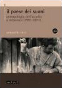 Il paese dei suoni. Antropologia dell'ascolto a Mesoraca (1991-2011). Con DVD - Antonello Ricci - copertina
