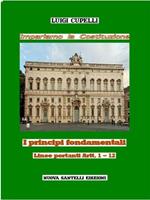 Impariamo la Costituzione. I principi fondamentali. Linee portanti Artt. 1-12