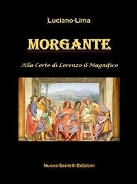 Morgante alla corte di Lorenzo il Magnifico - Luciano Lima - ebook