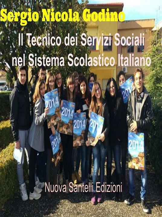 Il tecnico dei servizi sociali nel sistema scolastico italiano - Sergio Nicola Godino - ebook