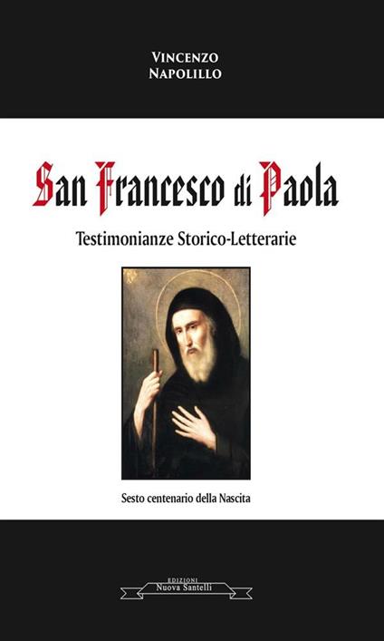 San Francesco di Paola. Testimonianze storico-letterarie - Vincenzo Napolillo - ebook