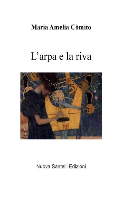 L' arpa e la riva - Maria Amelia Còmito - ebook