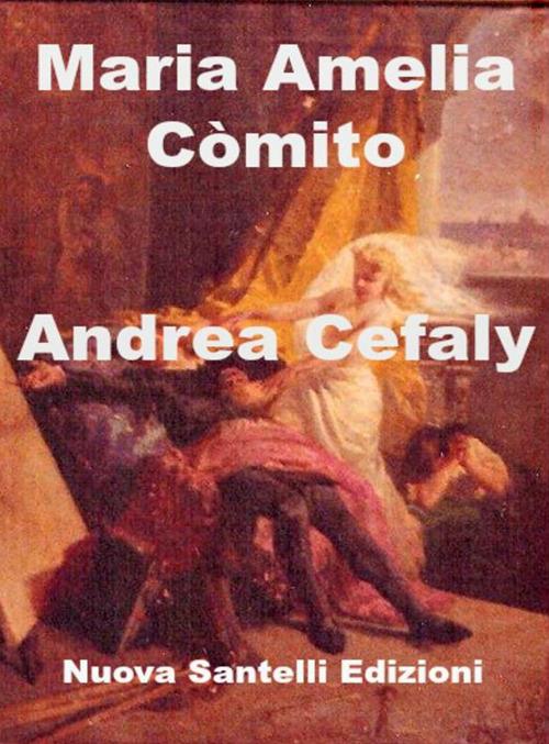 Andrea Cefaly - Maria Amelia Còmito - ebook