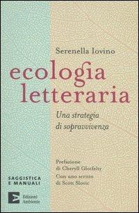 Ecologia letteraria. Una strategia di sopravvivenza - Serenella Iovino - copertina