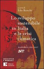 Lo sviluppo sostenibile in Italia e la crisi climatica. Rapporto ISSI 2007