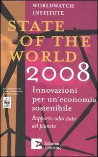 State of the world 2008. L'innovazione per un'economia sostenibile. Rapporto sullo stato del pianeta - copertina