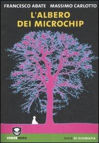 L' albero dei microchip - Massimo Carlotto,Francesco Abate - copertina
