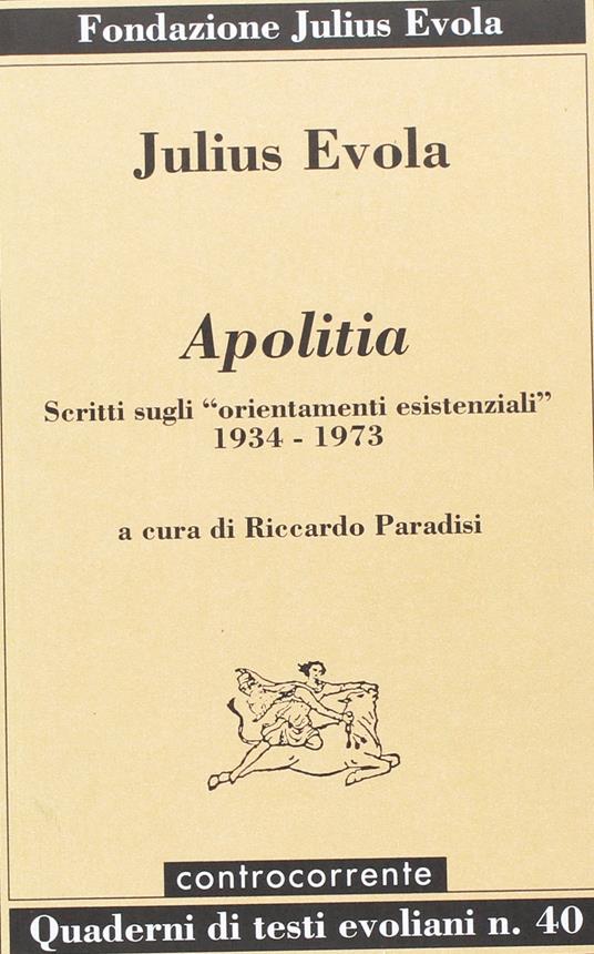 Apolitia. Scritti sugli «orientamenti esistenziali» 1934-1973 - Julius Evola - copertina