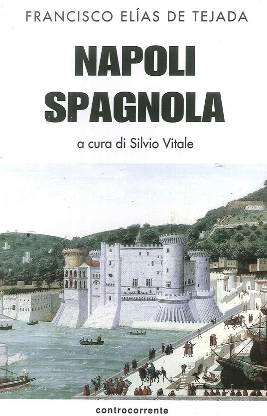 Napoli spagnola. La. Vol. 1: tappa aragonese (1442-1503), La. - Francisco Elías de Tejada - copertina