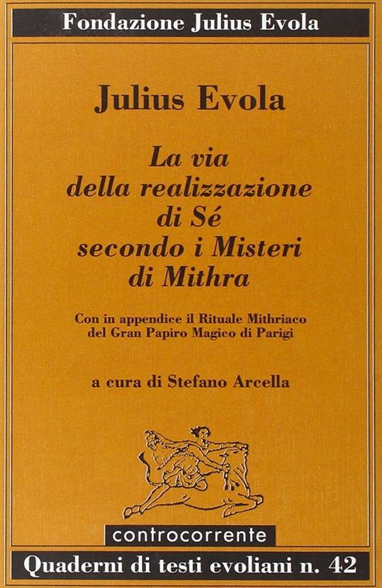 La via della realizzazione di sé secondo i misteri di Mithra - Julius Evola - copertina