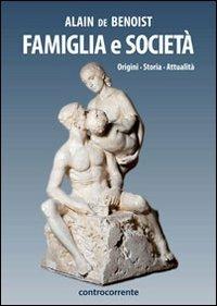 Famiglia e società. Origini, storia, attualità - Alain de Benoist - copertina