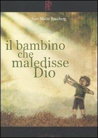 Il bambino che maledisse Dio - Jean-Moïse Braitberg - copertina