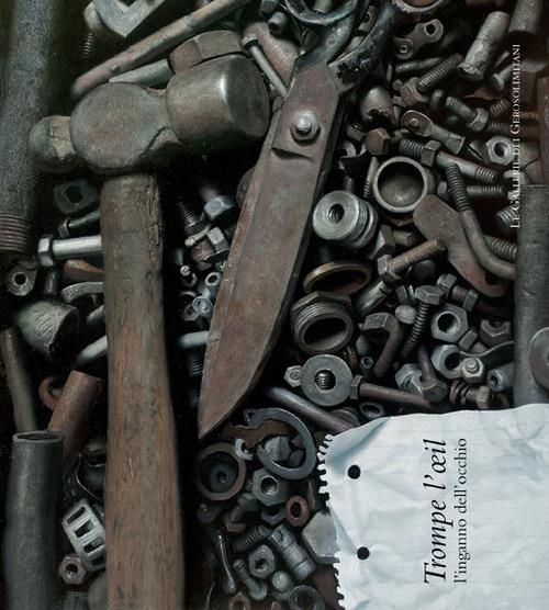 Trompe l'oeil. L'inganno dell'occhio. Catalogo della mostra (Perugia, 25 maggio-15 settembre 2013) - copertina