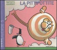 La pittipottite - Lorenzo Mattotti,Jerry Kramsky - copertina
